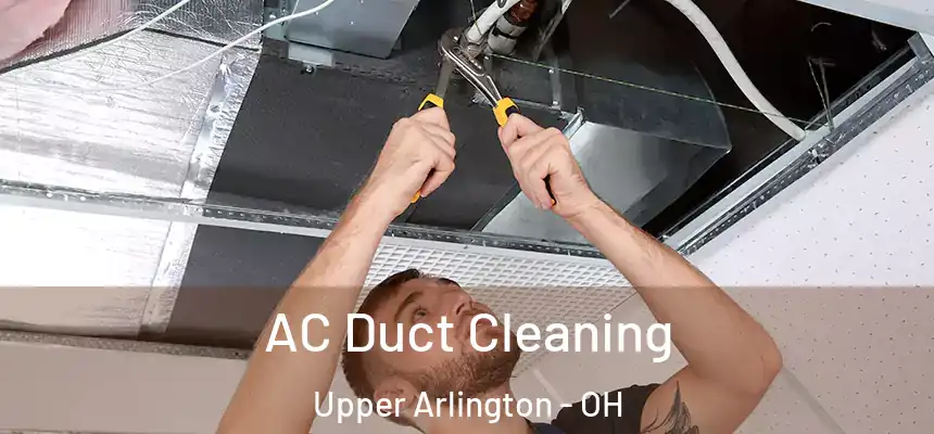  AC Duct Cleaning Upper Arlington - OH